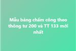 Mẫu bảng chấm công theo thông tư 200 và TT 133 mới nhất