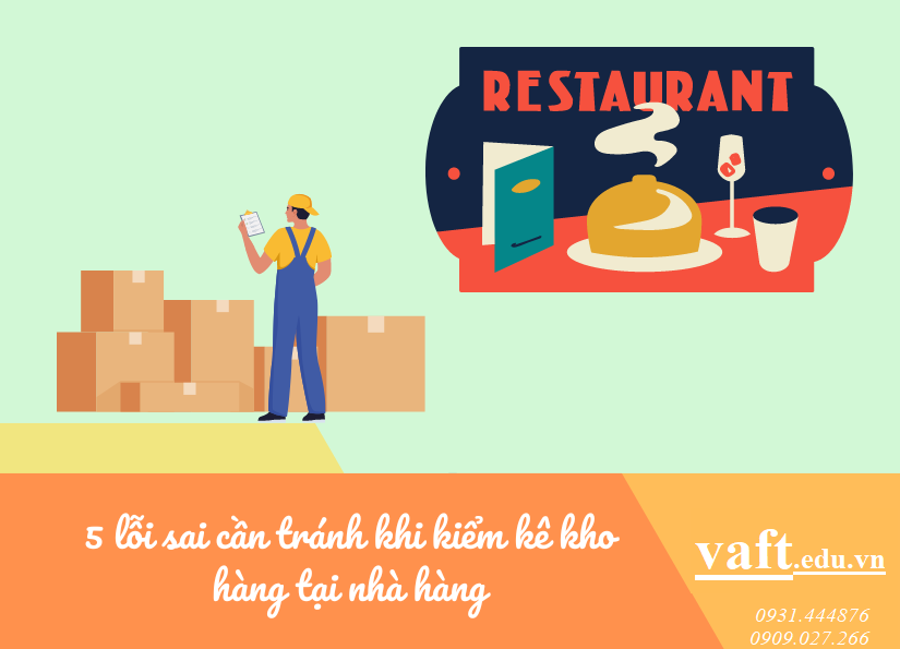 5 lỗi sai cần tránh khi kiểm kê kho hàng ở nhà hàng